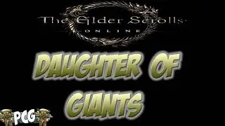 The Elder Scrolls Online ♠ Daughter of Giants Main Quest
