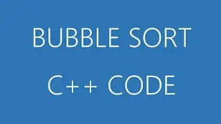 Bubble Sort Algorithm Code C++