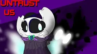 Untrust Us // Animation meme by DMKYL // Ft . Mía Hollow Knight AU