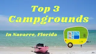 Drive Through Navarre Beach Camping Resort, Santa Rosa Waterfront RV Resort & Emerald Beach RV Park