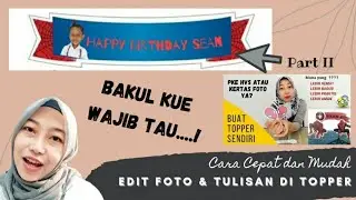 Cara buat tulisan Happy birthday & foto di TOPPER Ultah PART II