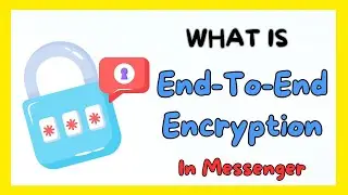 What Is End To End Encryption In Messenger