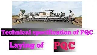 Technical Specification of PQC| Laying of PQC| Site Visite