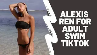 Alexis Ren for Adult Swim | TikTok