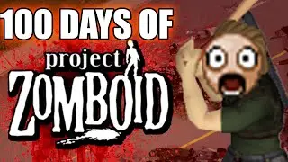 Can I survive 100 days of this INSANE ZOMBOID CHALLENGE?