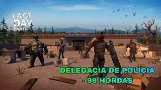 LDOE - MISSÃO DOS INVASORES/EVENTO DELEGACIA- LAST DAY ON EARTH: SURVIVAL 
