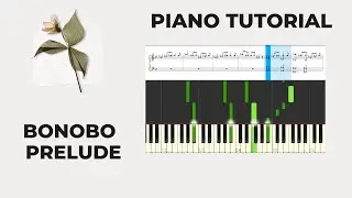 Bonobo - Prelude (Black Sands) / Piano tutorial + MIDI