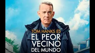 Tom Hanks pelicula 2023 .El peor vecino del mundo/un Vecino gruñon