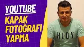 Youtube Kapak Fotoğrafı Nasıl Yapılır ? Youtube Küçük Resim Yapma !