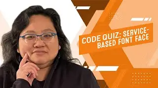Coding for Beginners: Code Quiz #117—How to Use Service Based Font Face
