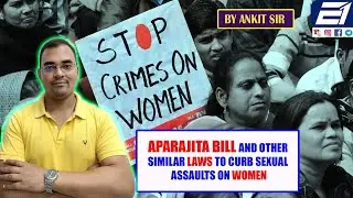 West Bengal Assembly Passes Aparajita Women And Child Bill, 2024 || In Depth Analysis