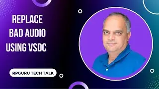 Steps to Replace Bad Audio of the AV file with a Good Audio file to create a new AV file using VSDC