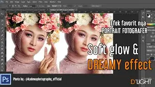 Dreamy Soft Glow! Teknik favoritnya Portrait Photographer.. Cek di sini gaes!