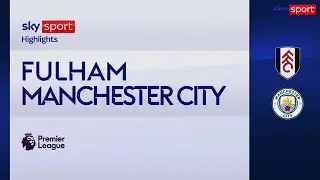Fulham-Manchester City 4-5: gol e highlights | Premier League
