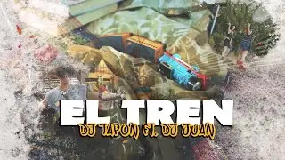 EL TREN ✘ DJ TAPON ✘ DJ JUAN