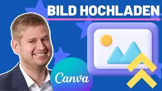 Canva Bild hochladen & einfügen - Tutorial Deutsch