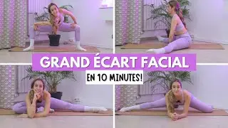 LES MEILLEURS ÉTIREMENTS POUR LE GRAND ÉCART FACIAL - EN 10 MINUTES