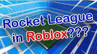 Rocket League in Roblox is AMAZING...
