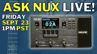 Ask NUX | MG 30 Livestream Event