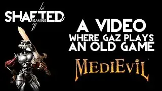 A Video Where Gaz Plays an Old Game - Medievil