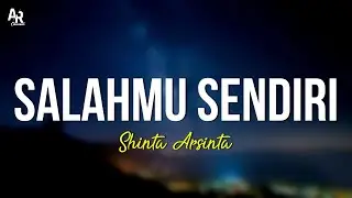 Salahmu Sendiri - Shinta Arsinta Ft. Om Sera (LIRIK)