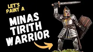3 Ways to paint a Minas Tirith Warrior - The Lord of the Rings Middle Earth SBG