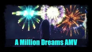 Irozuku Sekai no Ashita kara AMV - A Million Dreams (HD) [ THANK YOU FOR 300 SUBS ]