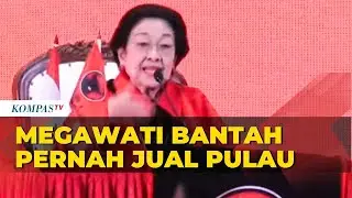 Ketum PDI Perjuangan Megawati Bantah Pernah Jual Pulau : Enak Aja, Saya Membetulkan Ekonomi!