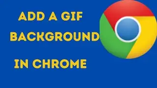 How to Add a gif Background In Chrome
