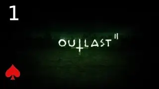 Red Rambles through Outlast 2 -- Part 1 | And we're back.