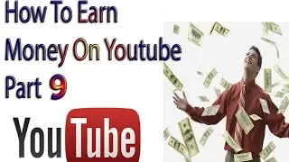how to make money on youtube full course in urdu hindi part 9