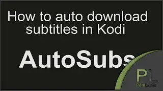 Get automatic subtitles in kodi ( autosubs ) - ParaLocos