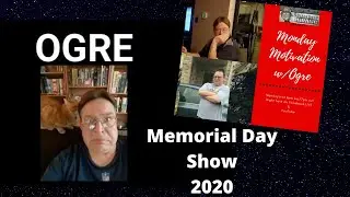 Monday Motivation w/Ogre Memorial Day Show
