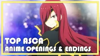Top ASCA Anime Openings & Endings