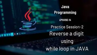 Reverse a number using while-loop in Java | Practice program | 