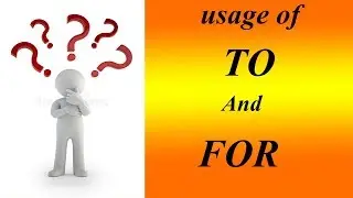 difference between to and for | difference of to and for | using to and for in english grammar