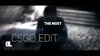 CSGO Edit // The Most