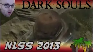 NLSS Dark Souls: It starts now!