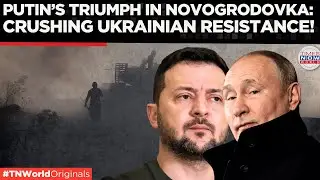 Novogrodovka Falls to Russia | Putin’s Forces Deal Devastating Blow to Ukraine | Times Now World