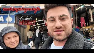 Annemle Sosyete Pazarını Gezdik