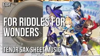 Tenor Sax Sheet Music: How to play For Riddles For Wonders (Genshin Impact) by Yu Peng Chen