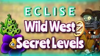Wild Rampage! - WW Secret Levels (S-11, S-12) | PvZ 2 : Eclise 1.9