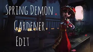 Gardener edit - Identity V🥀❤✨🍃