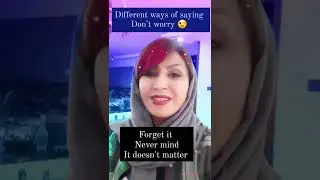 how to say don't worry in English 🥺😥