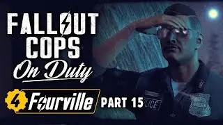 Fallout Cops: On Duty - Fourville | Part 15 - Mr. Abominable