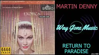Martin Denny - Return To Paradise