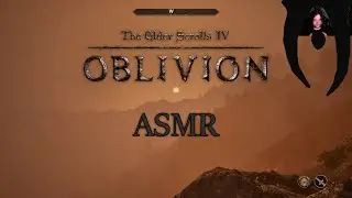 TESIV Oblivion Remastered ASMR - Adventuring in Cyrodiil!
