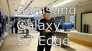 Samsung Galaxy S7 Edge Hands-on & First Impressions /eng sub/