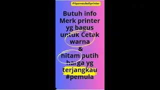 Butuh info Merk printer untuk Cetak warna dan Hitam Putih, Harga Terjangkau
