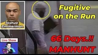 MANHUNT For Dangerous Convict Enters Day 66.!! Joshua Zimmerman